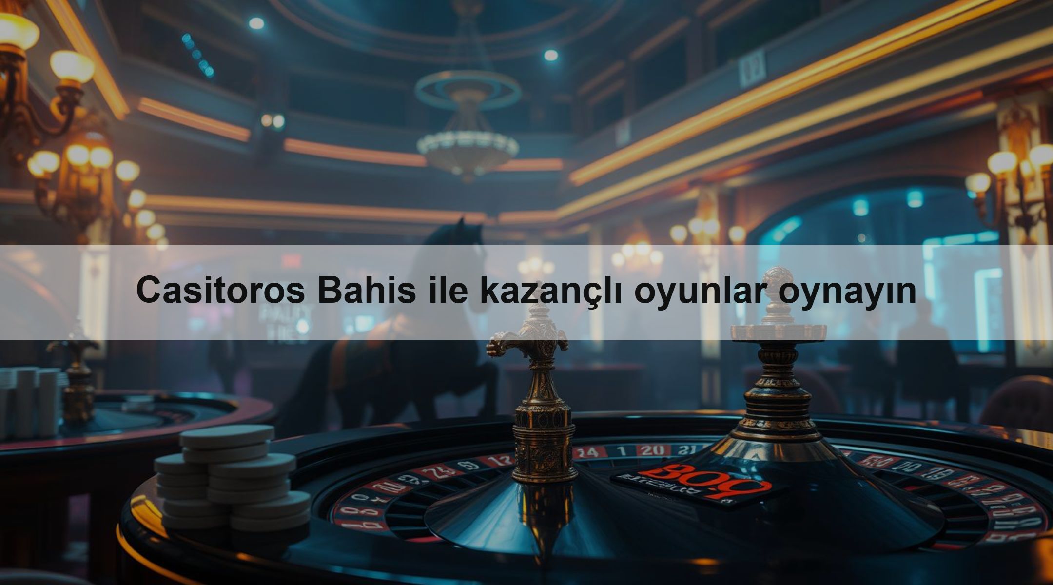 Casitoros Bahis ile kazançlı oyunlar oynayın